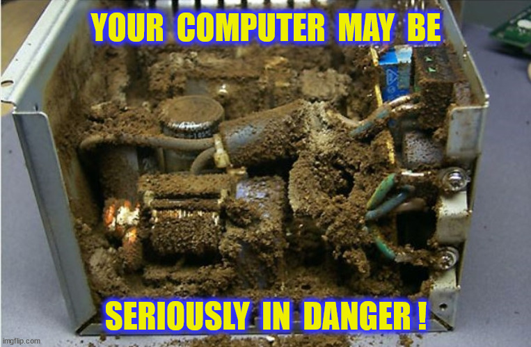 YOUR  COMPUTER  MAY  BE SERIOUSLY  IN  DANGER ! | made w/ Imgflip meme maker