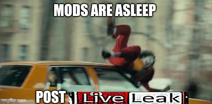 MODS ARE ASLEEP; POST | made w/ Imgflip meme maker