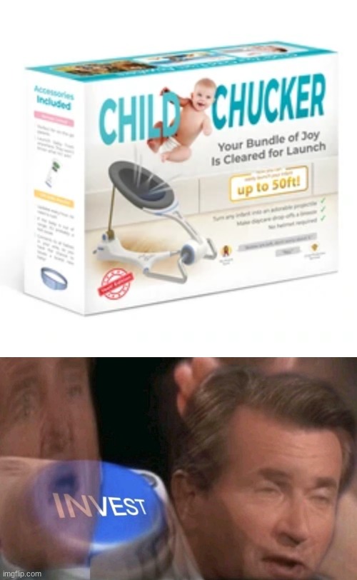 Da Child Chucker | image tagged in invest,child chucker,noice,bebe,dababy,stop reading the tags | made w/ Imgflip meme maker