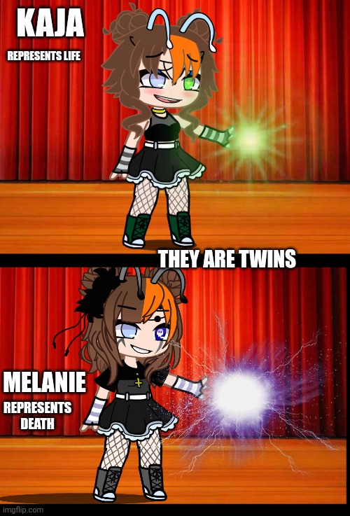 Hola | KAJA; REPRESENTS LIFE; THEY ARE TWINS; MELANIE; REPRESENTS DEATH | image tagged in gacha club | made w/ Imgflip meme maker