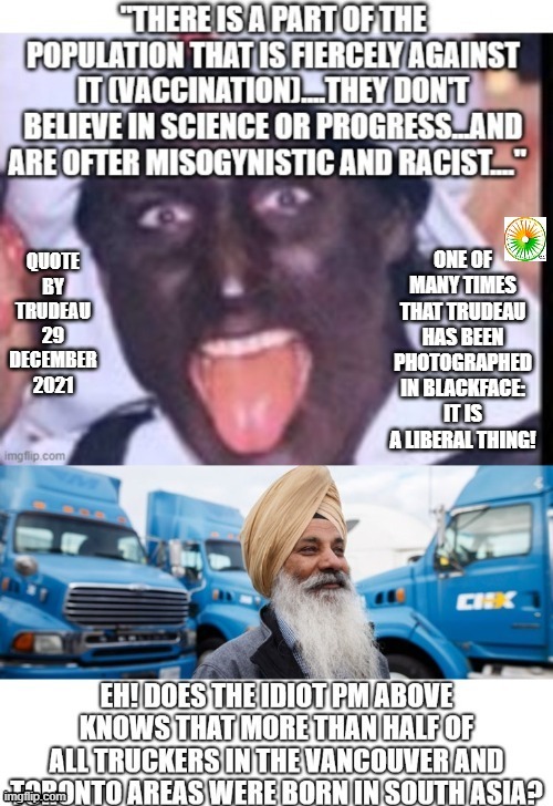 politics | ONE OF MANY TIMES THAT TRUDEAU HAS BEEN PHOTOGRAPHED IN BLACKFACE: IT IS A LIBERAL THING! | image tagged in political meme | made w/ Imgflip meme maker