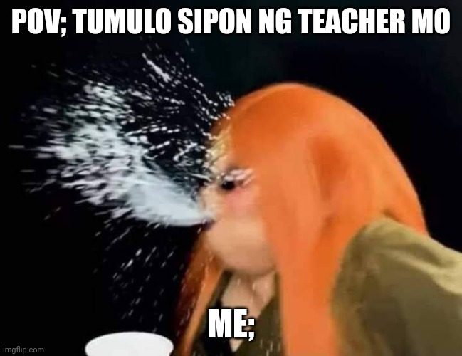 Pinoy | POV; TUMULO SIPON NG TEACHER MO; ME; | image tagged in burger | made w/ Imgflip meme maker