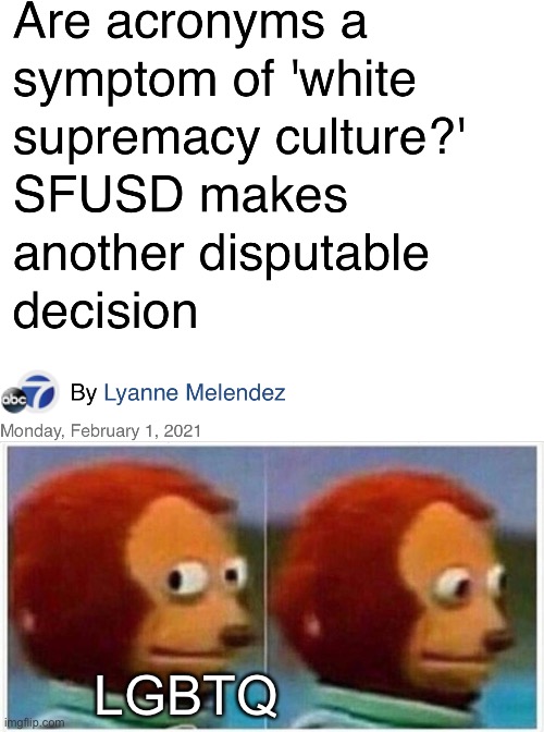 LGBTQ | image tagged in memes,monkey puppet | made w/ Imgflip meme maker