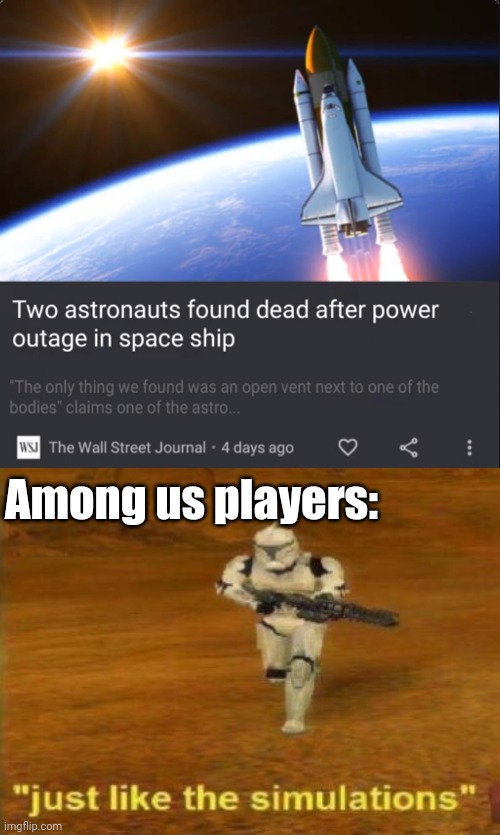SUS | Among us players: | image tagged in just like the simulations | made w/ Imgflip meme maker