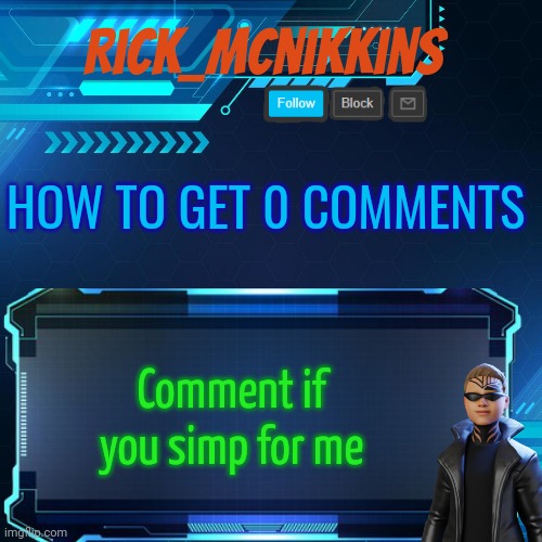 How to get 0 comments on an image | HOW TO GET 0 COMMENTS; Comment if you simp for me | image tagged in 2nd announcement | made w/ Imgflip meme maker