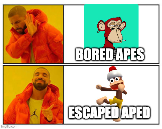 I like my Apes Escaped | BORED APES; ESCAPED APED | image tagged in no - yes | made w/ Imgflip meme maker