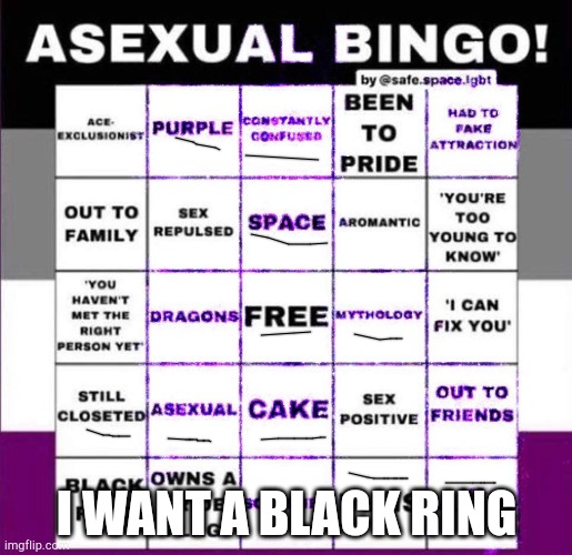 Hey it's your local panro/aroflux genderfluid ace saying hi | I WANT A BLACK RING | image tagged in asexual bingo | made w/ Imgflip meme maker