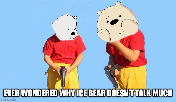 Ice bear in reality | EVER WONDERED WHY ICE BEAR DOESN’T TALK MUCH | image tagged in ice bear,we bare bears | made w/ Imgflip meme maker