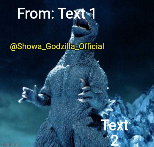 Showa_Godzilla_Official Annoucment template (available tommorow) | Text 1; Text 2 | made w/ Imgflip meme maker