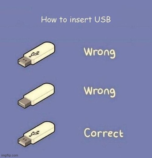usb | image tagged in usb,try again | made w/ Imgflip meme maker