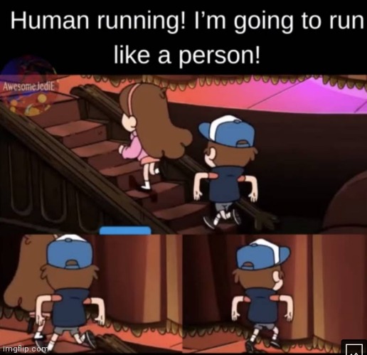 This here fellows is how Dipper runs | image tagged in memes,dipper pines | made w/ Imgflip meme maker