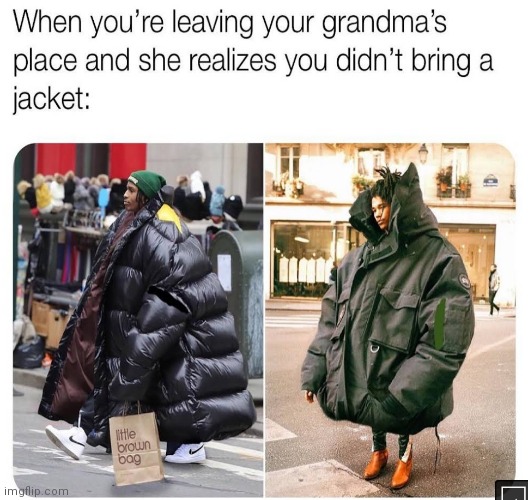 image tagged in memes,grandma,jacket | made w/ Imgflip meme maker