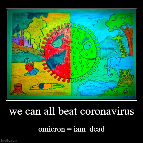 corona and omicron | image tagged in coronavirus meme | made w/ Imgflip demotivational maker