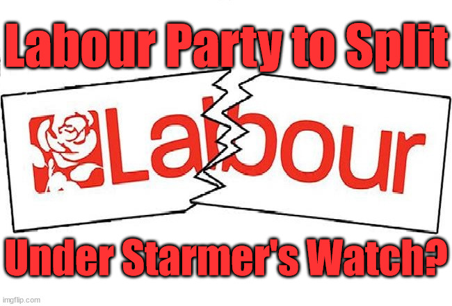 Labour to Split? | Labour Party to Split; Under Starmer's Watch? #Starmerout #GetStarmerOut #Labour #JonLansman #wearecorbyn #KeirStarmer #DianeAbbott #McDonnell #cultofcorbyn #labourisdead #Momentum #labourracism #socialistsunday #nevervotelabour #socialistanyday #Antisemitism #LabourSplit #LabourWar | image tagged in starmerout,getstarmerout,labourisdead,laboursplit,cultofcorbyn,momentum students | made w/ Imgflip meme maker