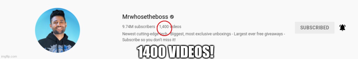 mrwhosetheboss hit 1400 videos! | 1400 VIDEOS! | image tagged in mrwhosetheboss,1400,videos,youtube | made w/ Imgflip meme maker