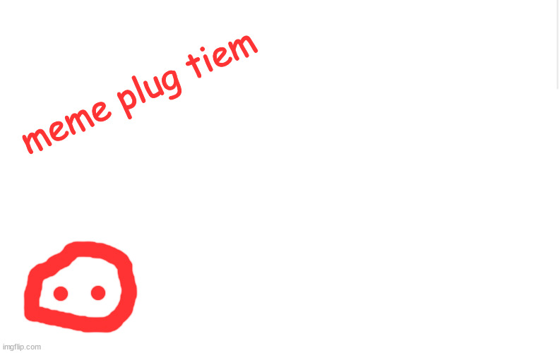 meme plug Blank Meme Template