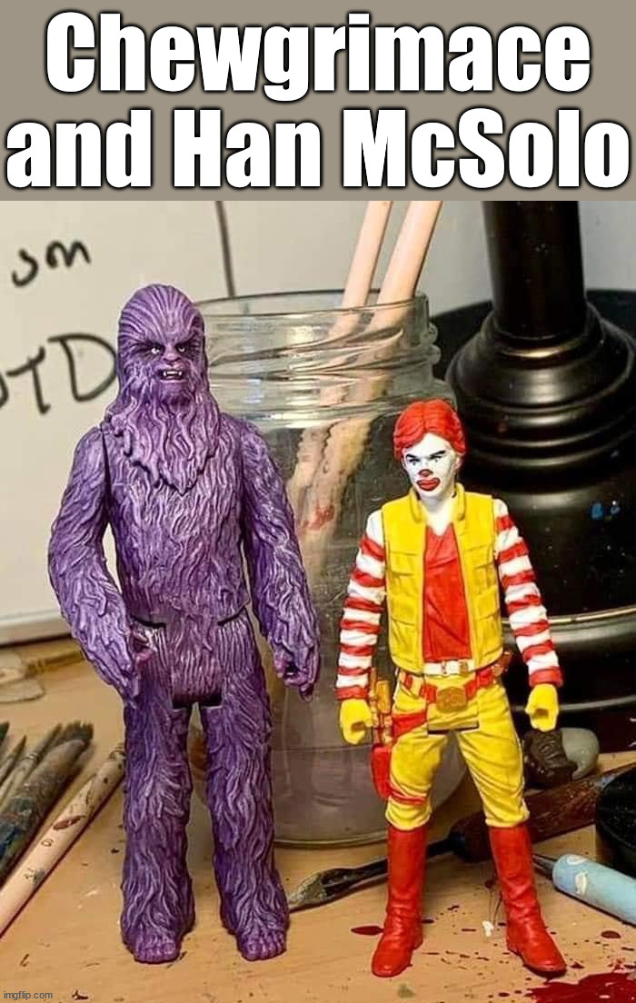 Chewgrimace and Han McSolo | image tagged in star wars,mcdonalds | made w/ Imgflip meme maker