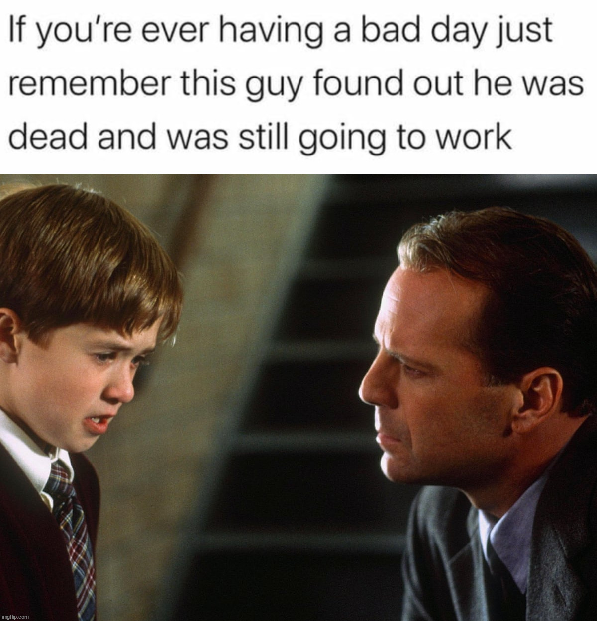 Working until you are dead on your feet | image tagged in sixth sense,dead memes,i see dead people | made w/ Imgflip meme maker