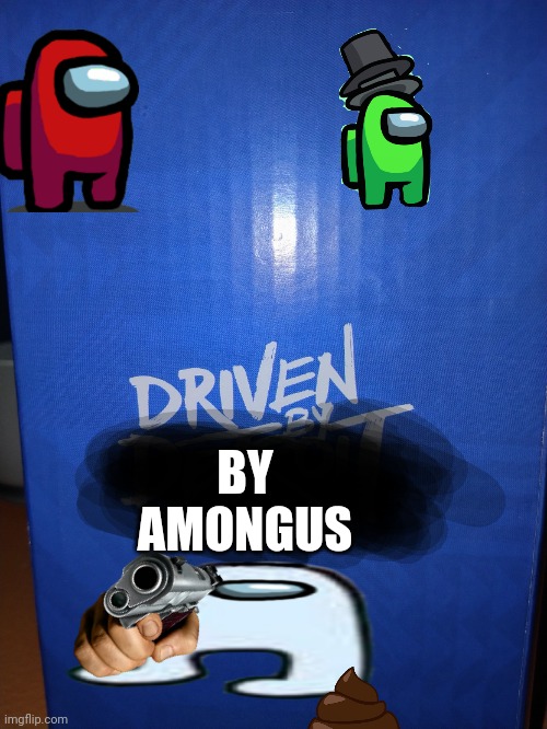 This sucks | BY


AMONGUS | image tagged in driven by | made w/ Imgflip meme maker