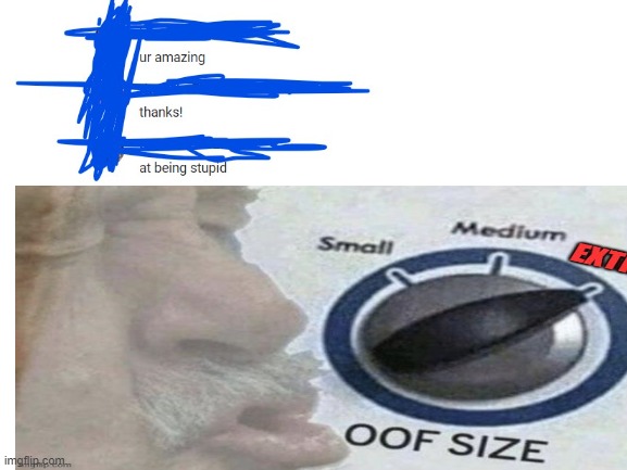 OOF | image tagged in memes,oof size large | made w/ Imgflip meme maker