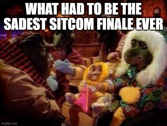 The Fate |  WHAT HAD TO BE THE SADEST SITCOM FINALE EVER | image tagged in 90s tv | made w/ Imgflip meme maker