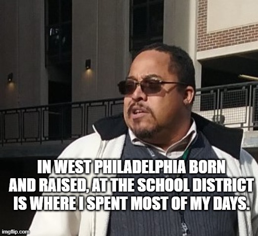 Matthew Thompson | IN WEST PHILADELPHIA BORN AND RAISED, AT THE SCHOOL DISTRICT IS WHERE I SPENT MOST OF MY DAYS. | image tagged in matthew thompson,reynolds community college,funny,philadelphia,fresh prince of bel-air,work | made w/ Imgflip meme maker