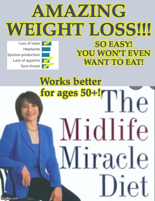 AMAZING WEIGHT LOSS!!! SO EASY! YOU WON'T EVEN WANT TO EAT! Works better for ages 50+! | made w/ Imgflip meme maker