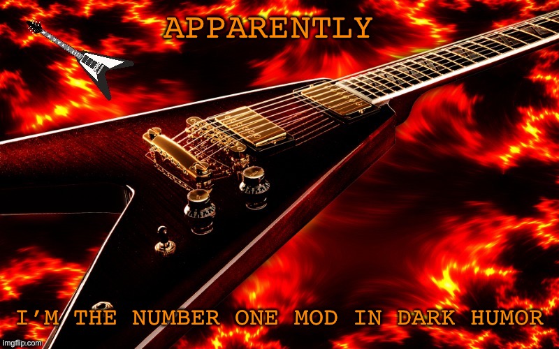 Announcement temp 4 JT | APPARENTLY; I’M THE NUMBER ONE MOD IN DARK HUMOR | image tagged in announcement temp 4 jt | made w/ Imgflip meme maker