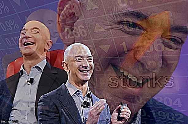 Jeff Bezos stonks | image tagged in jeff bezos stonks | made w/ Imgflip meme maker