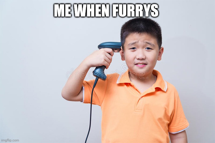 ME WHEN FURRYS | made w/ Imgflip meme maker