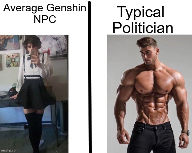 Reference: 1. Genshin Impact - 2. Metal Gear Rising: Revengeance | Typical
 Politician; Average Genshin
NPC | image tagged in strongest ___ fan vs weakest ___ enjoyer | made w/ Imgflip meme maker