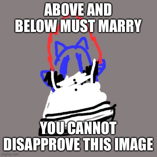 Maid Soul | ABOVE AND BELOW MUST MARRY; YOU CANNOT DISAPPROVE THIS IMAGE | image tagged in maid soul | made w/ Imgflip meme maker