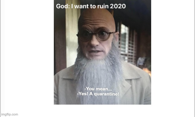 Day 3 of reposting outdated memes | image tagged in white background,repost,outdated,a series of unfortunate events,quarantine | made w/ Imgflip meme maker