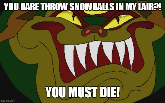 Ganon's revenge on a snowball fight! | YOU DARE THROW SNOWBALLS IN MY LAIR?! YOU MUST DIE! | image tagged in youtube poop,repost,zelda cdi,the legend of zelda,legend of zelda,memes | made w/ Imgflip meme maker
