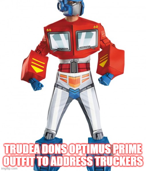 mr dressup | TRUDEA DONS OPTIMUS PRIME OUTFIT TO ADDRESS TRUCKERS | image tagged in justin trudeau | made w/ Imgflip meme maker