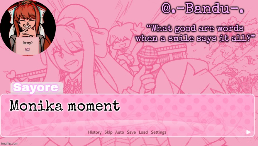 Bandu's Monika Temp (THANKS BANDU!!!) | Monika moment | image tagged in bandu's monika temp thanks bandu | made w/ Imgflip meme maker