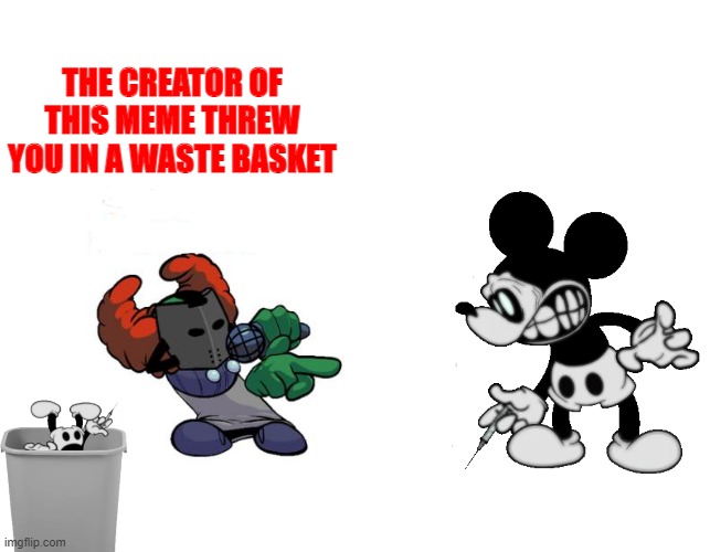 lol | THE CREATOR OF THIS MEME THREW YOU IN A WASTE BASKET | image tagged in tiky | made w/ Imgflip meme maker