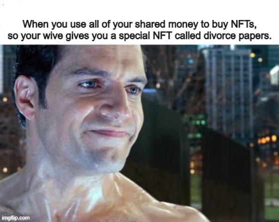 monkey paper | When you use all of your shared money to buy NFTs, so your wive gives you a special NFT called divorce papers. | image tagged in henry cavill forced smile | made w/ Imgflip meme maker
