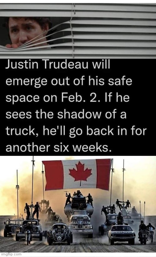 Truckers vs Trudy groundhog day | image tagged in trudeau | made w/ Imgflip meme maker