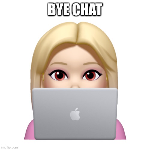 Peach is looking | BYE CHAT | image tagged in peach is looking | made w/ Imgflip meme maker