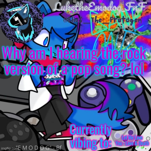 I'm listening to Christian Rock on Pandora | Why am I hearing the rock version of a pop song? lol; Let Me Love You - Love & Death | image tagged in loki temp | made w/ Imgflip meme maker