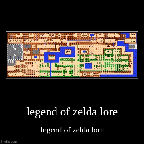 legend of zelda lore | image tagged in funny,demotivationals,legend,of,zelda,lore | made w/ Imgflip demotivational maker