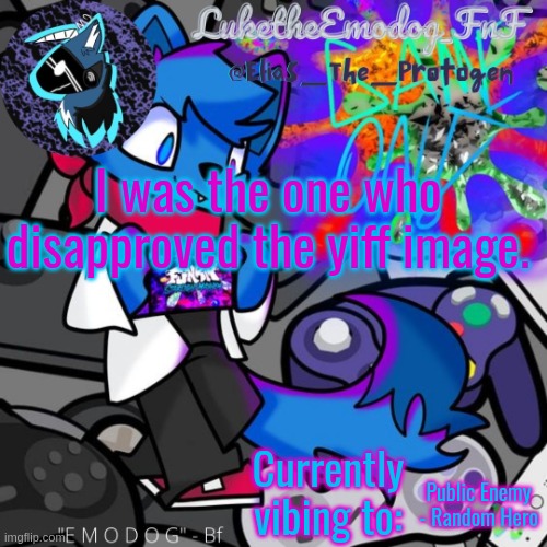 Loki temp | I was the one who disapproved the yiff image. Public Enemy - Random Hero | image tagged in loki temp | made w/ Imgflip meme maker