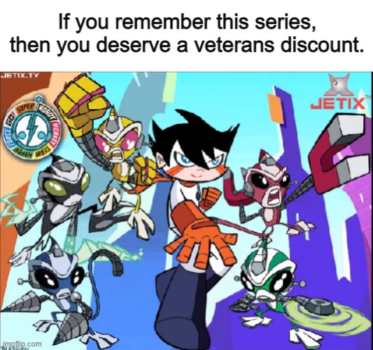 Does anyone remember SRMTHFG? |  If you remember this series, then you deserve a veterans discount. | image tagged in disney,jetix | made w/ Imgflip meme maker