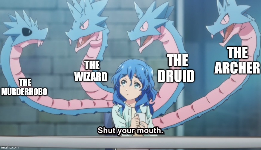Hydra | THE WIZARD; THE ARCHER; THE DRUID; THE MURDERHOBO | image tagged in miss kuroitsu from monster development department | made w/ Imgflip meme maker