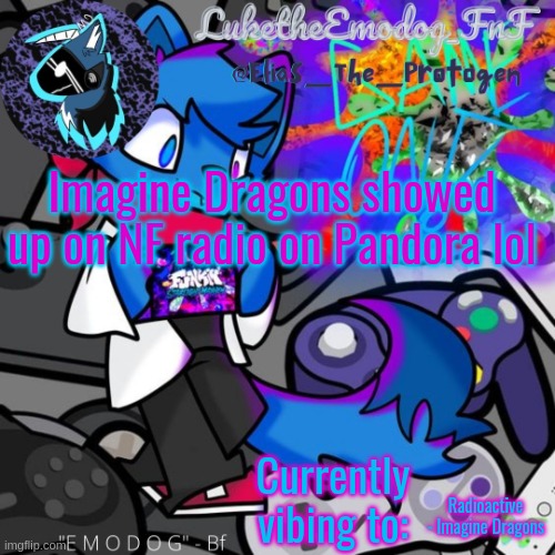 Loki temp | Imagine Dragons showed up on NF radio on Pandora lol; Radioactive - Imagine Dragons | image tagged in loki temp | made w/ Imgflip meme maker