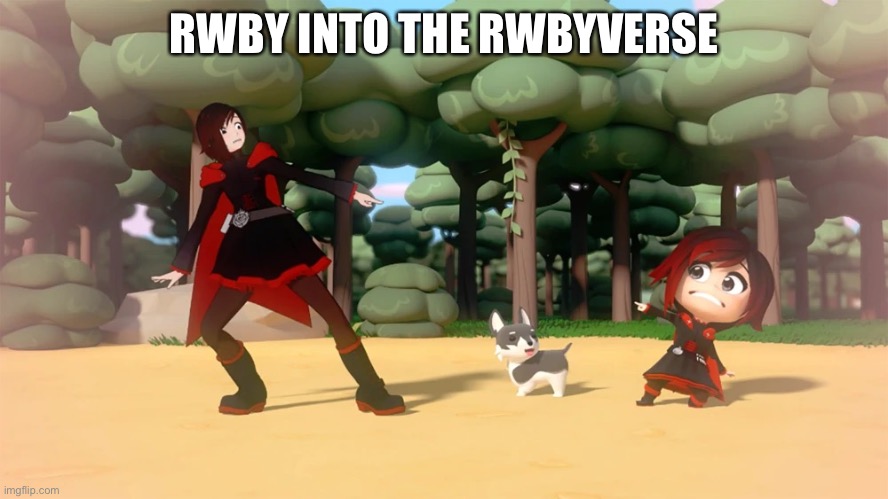RWBY Into The RWBYVerse | RWBY INTO THE RWBYVERSE | image tagged in rwby,rwby chibi,multiverse | made w/ Imgflip meme maker