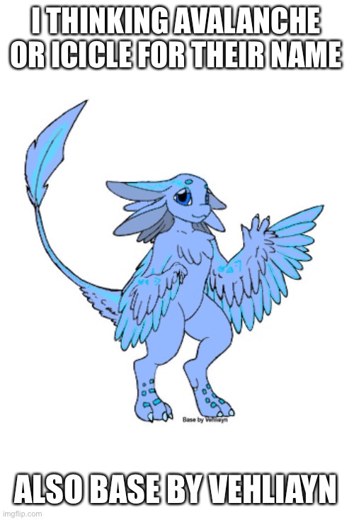 Finally finished the one I’ve been procrastinating on | I THINKING AVALANCHE OR ICICLE FOR THEIR NAME; ALSO BASE BY VEHLIAYN | made w/ Imgflip meme maker
