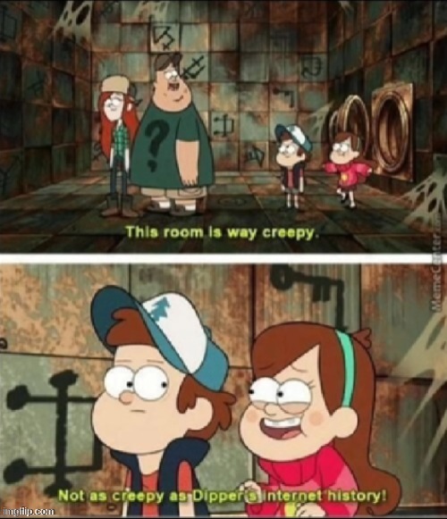 Dipper's internet history | image tagged in dipper's internet history | made w/ Imgflip meme maker