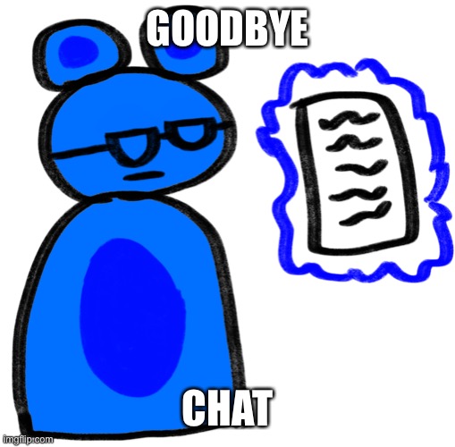 Jimmy is disappointed at what he sees | GOODBYE; CHAT | image tagged in jimmy reading | made w/ Imgflip meme maker